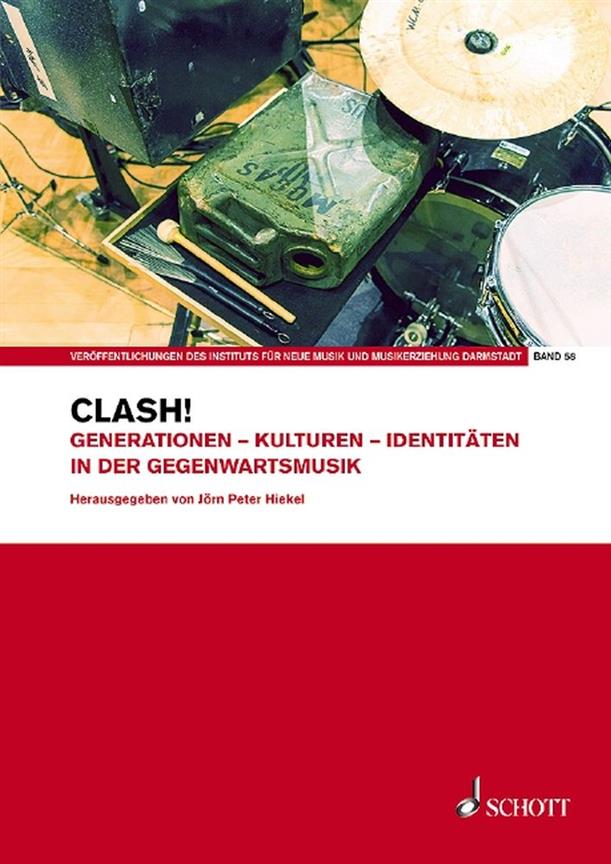 Clash! : Generationen ? Kulturen ? Identitäten In Der Gegenwartsmusik