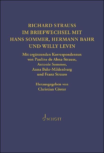 Richard Strauss. Briefwechsel mit Hermann Bahr : Mit ergänzenden Korrespondenzen von Pauline de Ahna-Strauss, Antonie Sommer