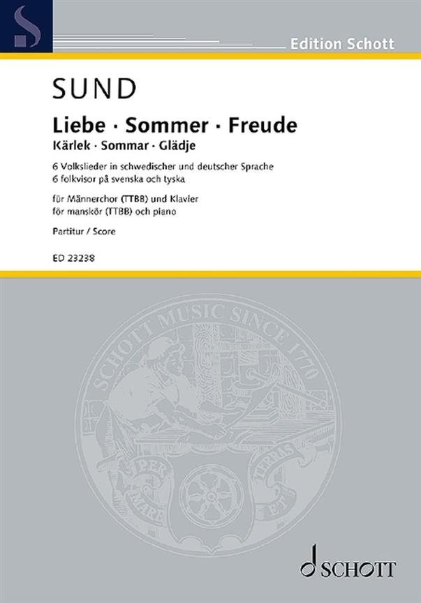 Liebe · Sommer · Freude : 6 Volkslieder in schwedischer und deutscher Sprache