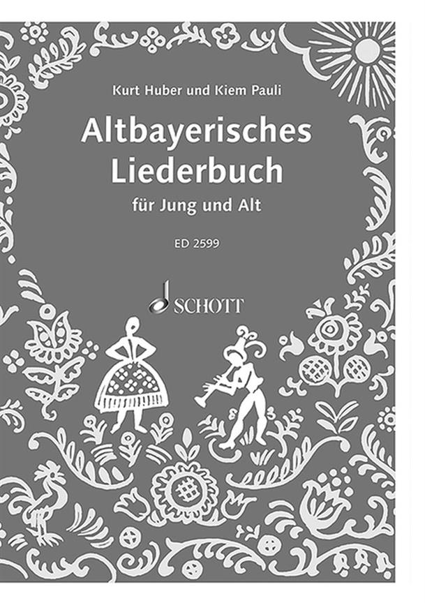 Altbayerisches Liederbuch : fur Jung und Alt