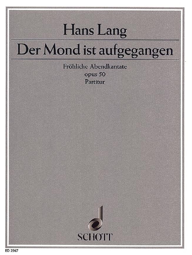 Der Mond ist aufgegangen op. 50 : Frohliche Abendkantate mit verbindenden Texten von Ludwig Schuster