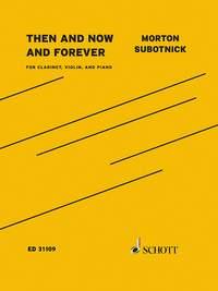 Then and Now and Forever : for violin, clarinet and piano