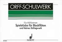 Spielstucke fur Blockfloten und kleines Schlagwerk : Orff-Schulwerk