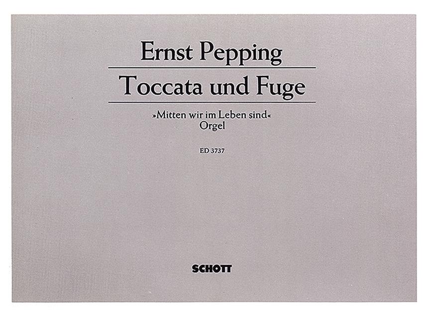 Toccata und Fuge : uber den Choral Mitten wir im Leben sind