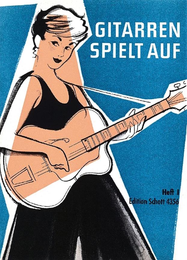 Gitarren spielt auf Heft 1 : Beliebte und volkstümliche Lieder, leicht gesetzt und mit einer Spielanweisung versehen
