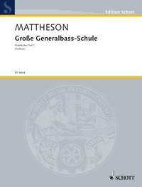 Große Generalbass-Schule Praktischer Teil 1 : Oder: Der exemplarischen Organistenprobe