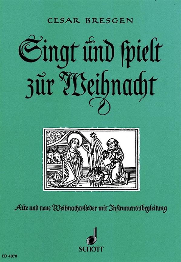 Singt und spielt zur Weihnacht : Alte und neue Weihnachtslieder mit Instrumentalbegleitung