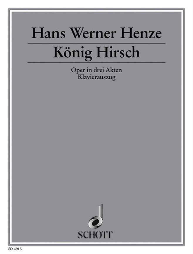 König Hirsch : Oper in 3 Akten nach dem Drama von Graf Carlo Gozzi