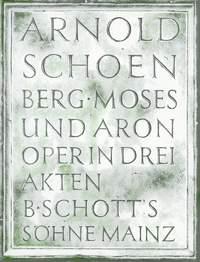 Moses und Aron : Opera in three Acts