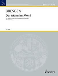 Der Mann im Mond : Ein musikalisches Marchenspiel in 6 Bildern