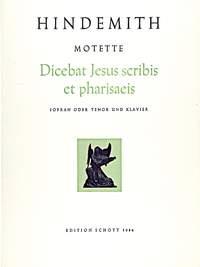 13 Motetten : Nr. 3 Dicebat Jesus scribis et pharisaeis (Matth. 23, 34-39)