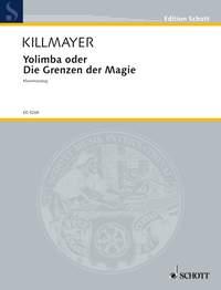 Yolimba oder Die Grenzen der Magie : Musikalische Posse in einem Akt und vier Lobgesängen