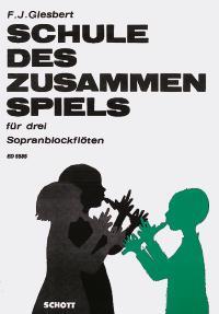 Schule Des Zusammenspiels : für drei Sopranblockflöten, Spielpartitur komplett