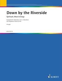 Down by the Riverside : Spirituals, Blues & Songs