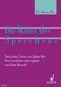Der kleine Hey : Die Kunst des SprechensNach dem Urtext von J. Hey