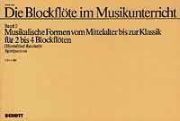 Die Blockflote im Musikunterricht Band 2 : Musikalische Formen vom Mittelalter bis zur Klassik