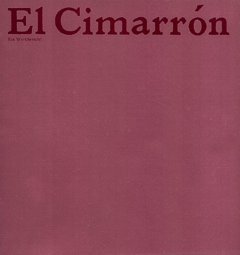 El Cimarron : Ein Werkbericht