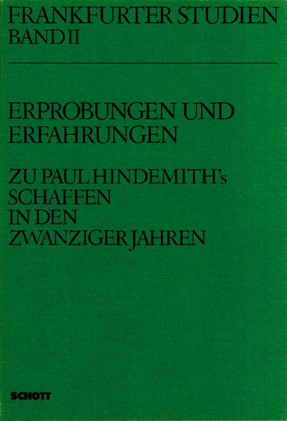 Erprobungen und Erfahrungen : Zu Paul Hindemiths Schaffen in den zwanziger Jahren