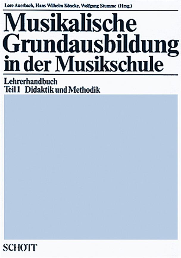 Musikalische Grundausbildung in der Musikschule 1 : Didaktik und Methodik