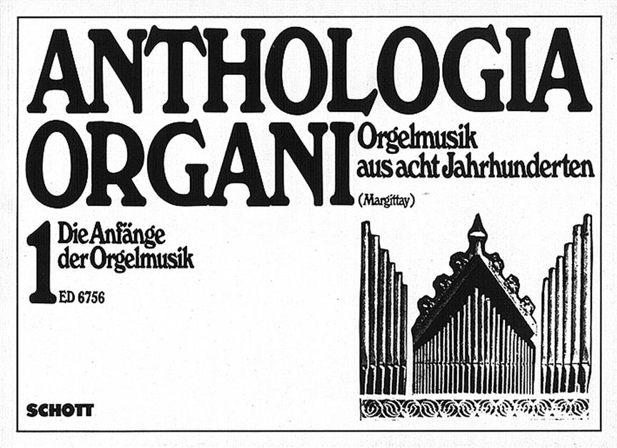 Die Anfange der Orgelmusik : Anthologia Organi Band 1