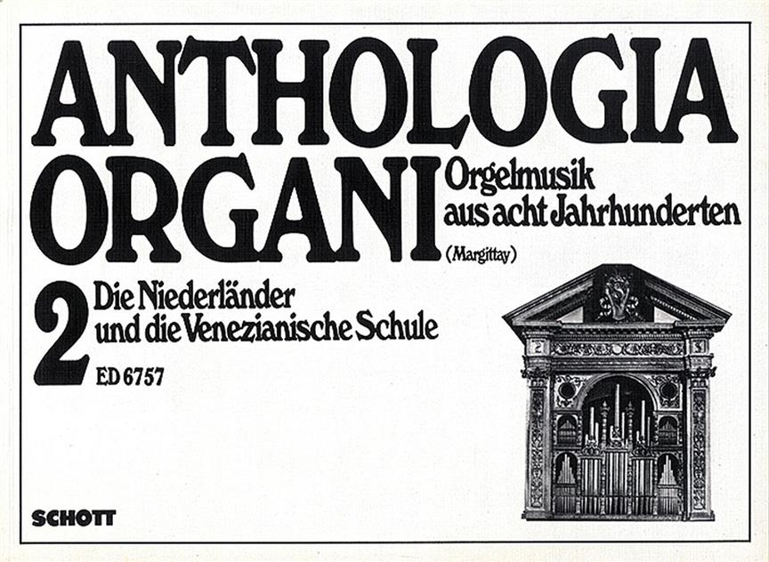 Die Niederlander und die Venezianische Schule : Anthologia Organi Band 2