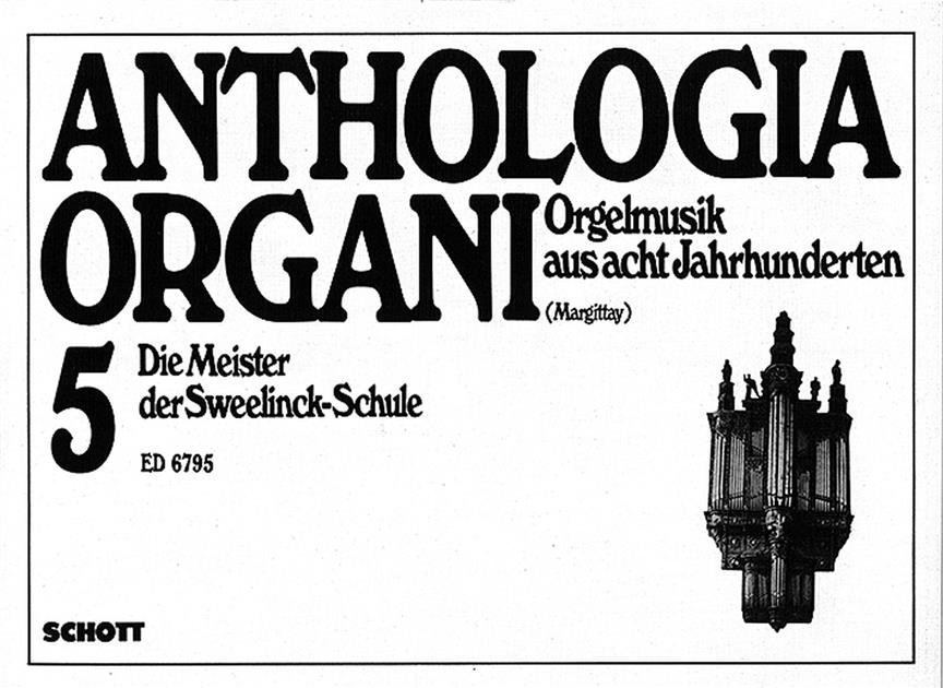 Die Meister der Sweelinck-Schule : Anthologia Organi Band 5