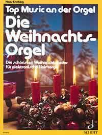 Die Weihnachts-Orgel : Die schönsten Weihnachtslieder