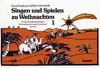 Singen und Spielen zu Weihnachten Band 1 : Europaische Weihnachtslieder