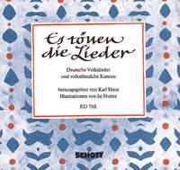 Es tonen die Lieder : Deutsche Volkslieder und volkstumliche Kanons