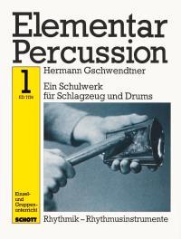 Elementar Percussion Band 1 : Ein Schulwerk fur Schlagzeug und Drums