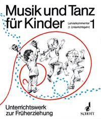 Musik und Tanz für Kinder Band 1 : Unterrichtswerk zur musikalischen Früherziehung