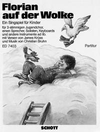 Florian auf der Wolke : Children's Choir, Speakers, 2-3 Melody Instruments in C or B, Keyboards, Guitar, Bass and Percussion