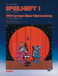 Wir lernen Blas-Harmonica Spielheft 1 : Der spielend leichte Einfuhrungskurs fur Kinder