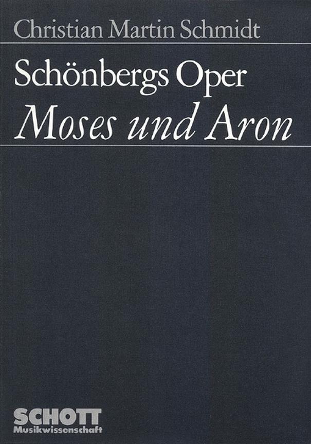 Schonbergs Oper Moses und Aron : Analyse der diastematischen, formalen und musikdramatischen Komposition