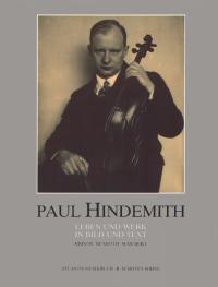 Paul Hindemith : Leben und Werk in Bild und Text