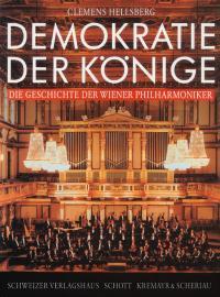 Demokratie der Konige : Die Geschichte der Wiener Philharmoniker (1842-1992)
