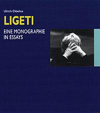 Gyorgy Ligeti : Eine Monographie in Essays