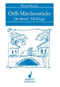 Orffs Marchenstucke : Der Mond - Die Kluge