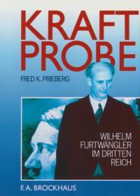 KRAFTPROBE : Wilhelm Furtwangler im Dritten Reich