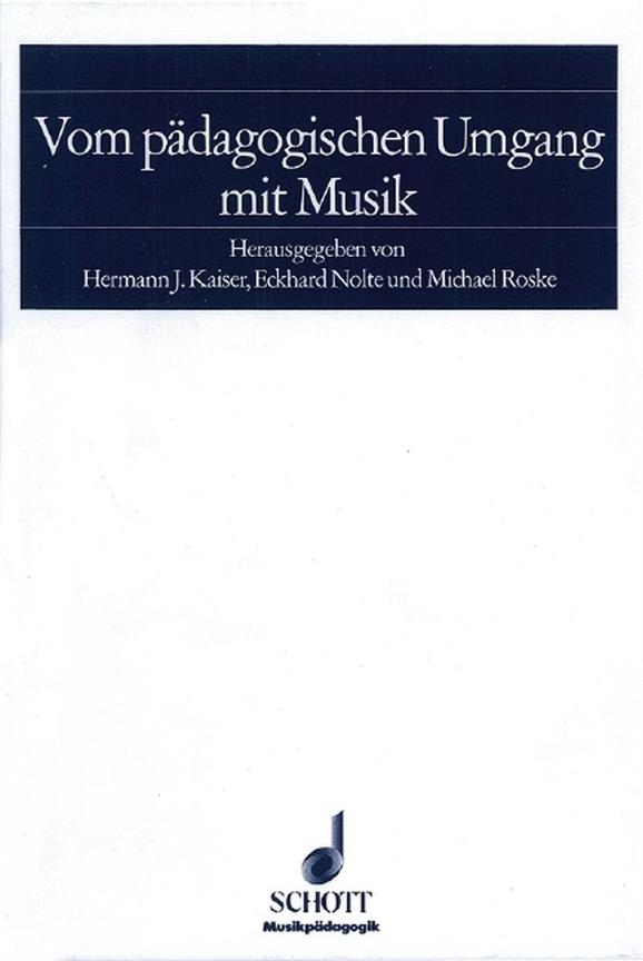 Vom padagogischen Umgang mit Musik : Musical Education