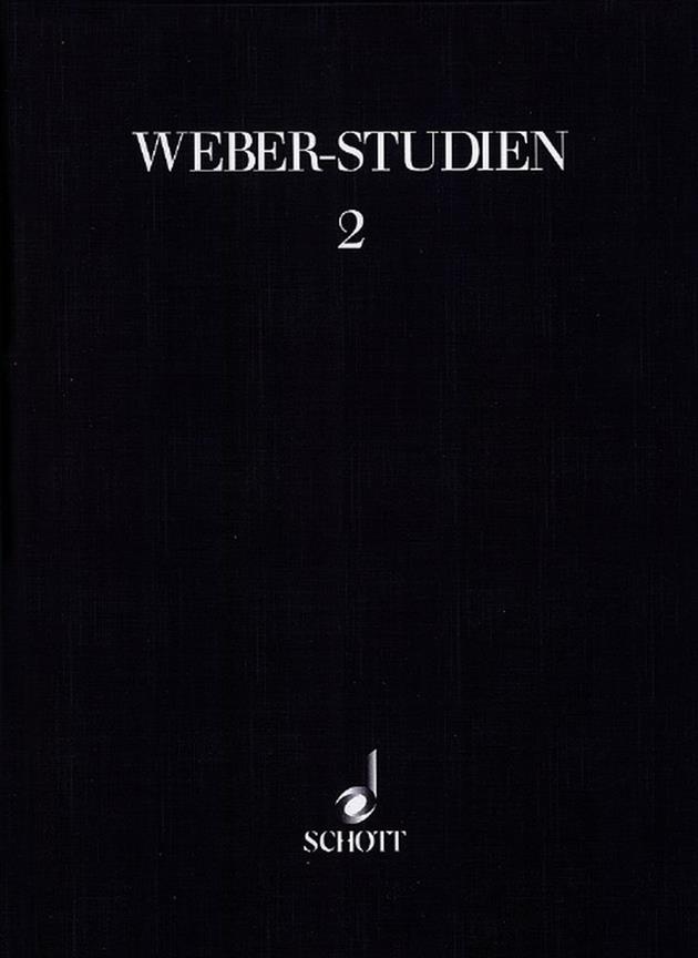Weber-Studien 2 : Carl Maria von Weber und die deutsche Nationaloper