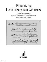 Berliner Lautentabulaturen : Zwei Handschriften aus der Mitte des 17. Jahrhunderts fur Gitarre und Laute