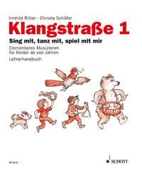 Klangstraße 1 : Sing mit, tanz mit, spiel mit mir