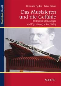 Das Musizieren und die Gefuhle : Instrumentalpadagogik und Psychoanalyse im Dialog