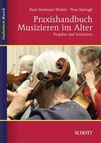 Praxishandbuch Musizieren im Alter : Projekte und Initiativen
