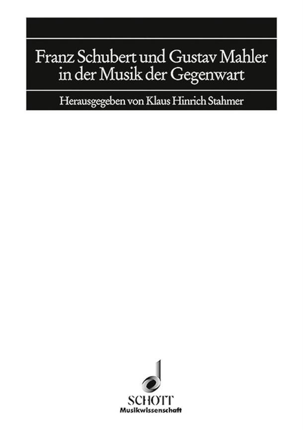 Schubert und Mahler in der Musik der Gegenwart