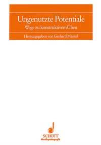 Ungenutzte Potentiale : Wege zu konstruktivem uben