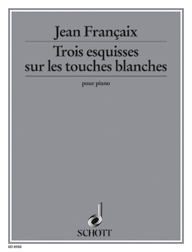 Trois esquisses sur les touches blanches : de difficulté progressive, à l'intention des jeunes pianistes