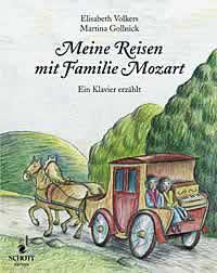 Meine Reisen mit Familie Mozart : Ein Klavier erzahlt