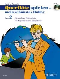 Querflöte Spielen - Mein schönstes Hobby Band 2 : Die moderne Flötenschule für Jugendliche und Erwachsene